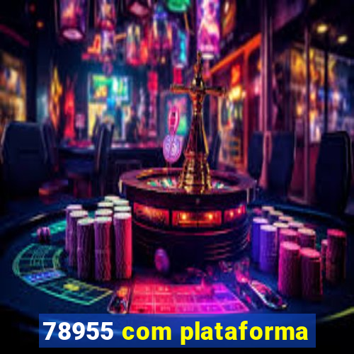 78955 com plataforma